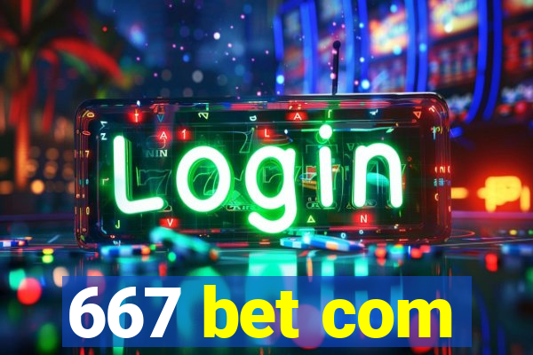 667 bet com