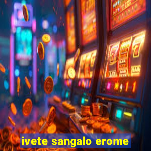 ivete sangalo erome