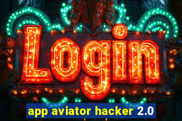 app aviator hacker 2.0