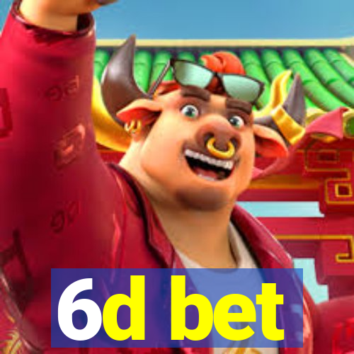 6d bet