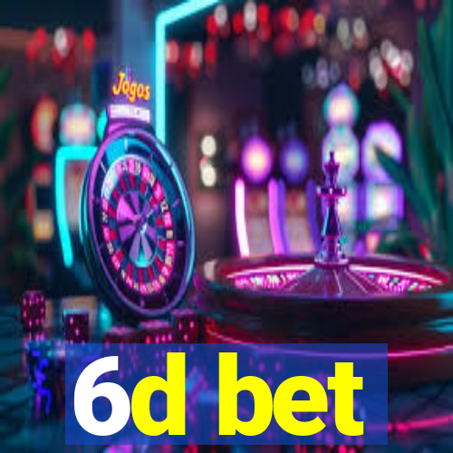 6d bet