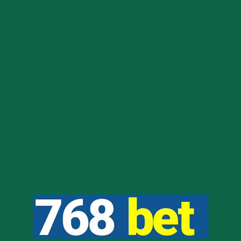 768 bet