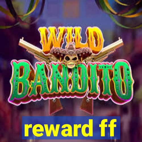 reward ff