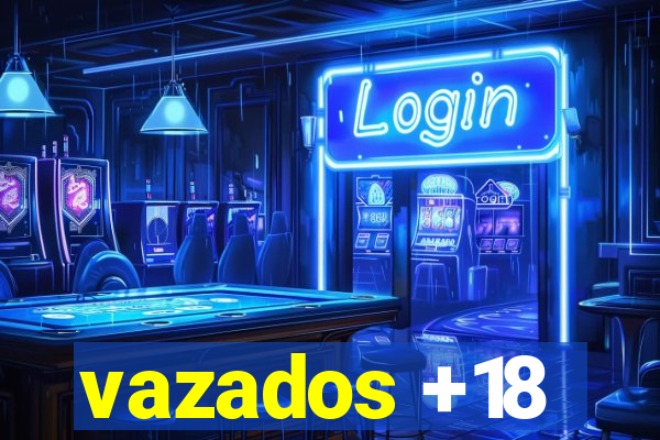 vazados +18