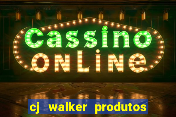 cj walker produtos onde comprar