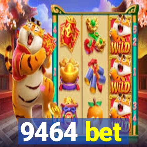 9464 bet