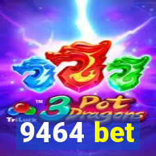 9464 bet