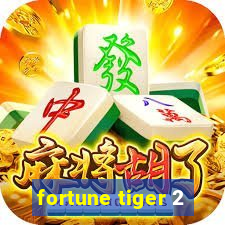 fortune tiger 2