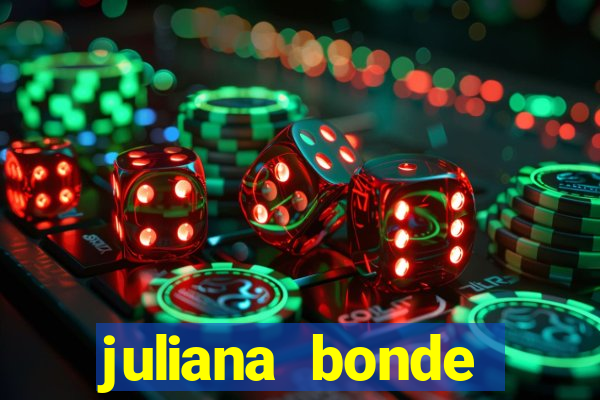 juliana bonde mostra tudo