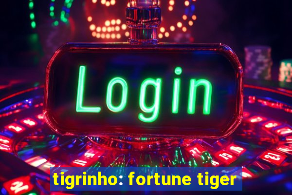 tigrinho: fortune tiger