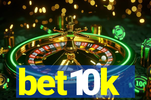 bet10k