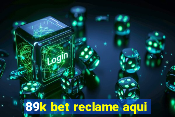 89k bet reclame aqui