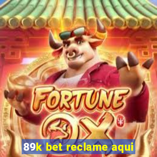 89k bet reclame aqui