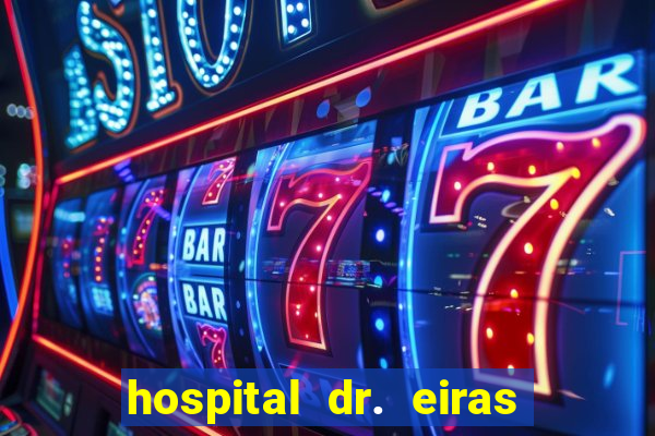 hospital dr. eiras em botafogo