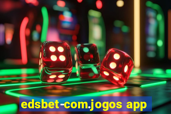 edsbet-com.jogos app