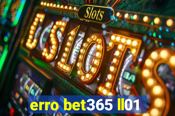 erro bet365 ll01