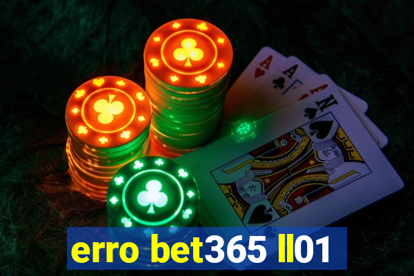 erro bet365 ll01