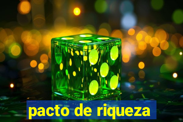 pacto de riqueza