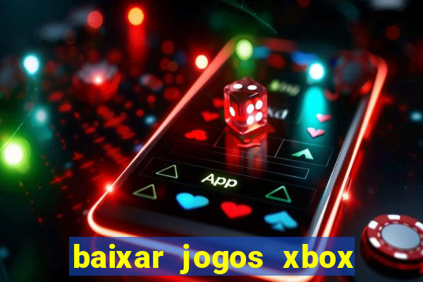 baixar jogos xbox 360 usando utorrent