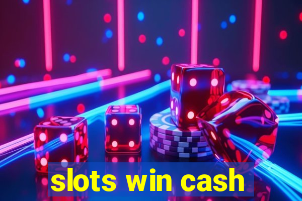 slots win cash