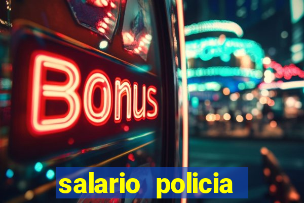 salario policia civil ba