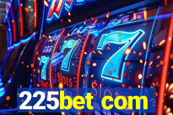 225bet com