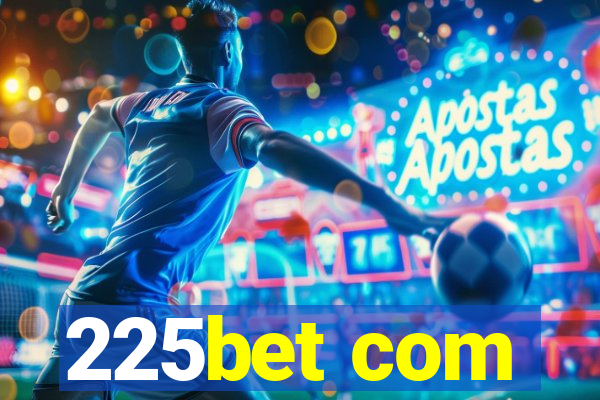 225bet com