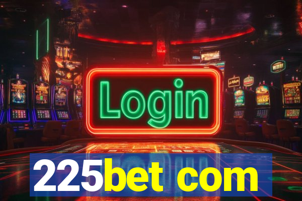 225bet com