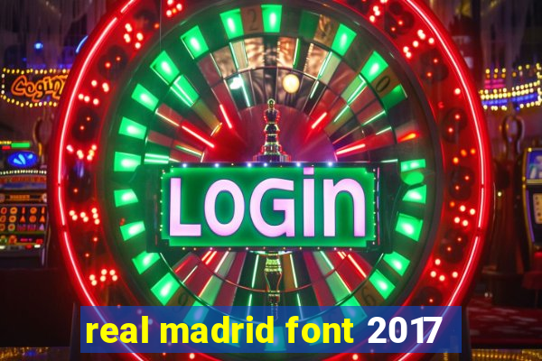 real madrid font 2017