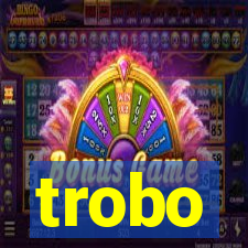 trobo