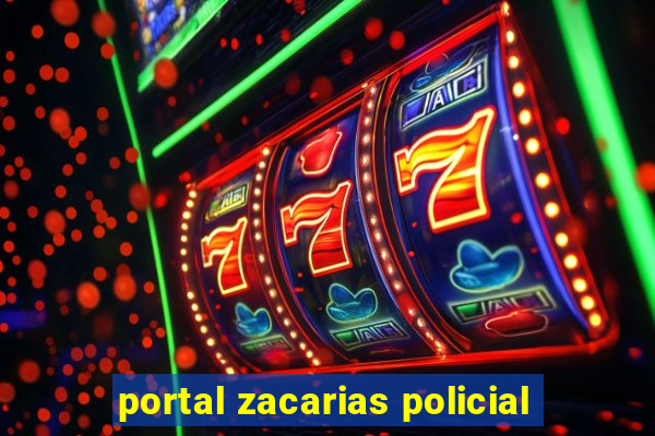 portal zacarias policial