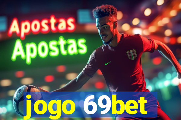 jogo 69bet