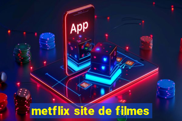 metflix site de filmes