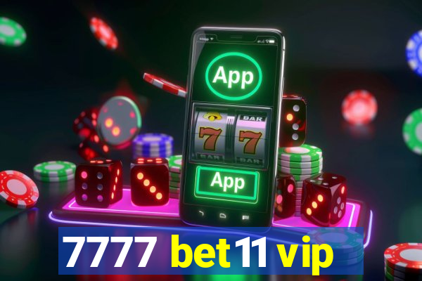 7777 bet11 vip