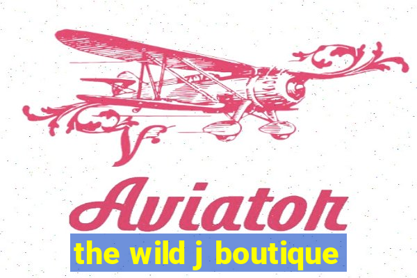 the wild j boutique