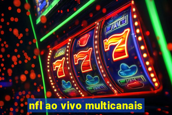 nfl ao vivo multicanais