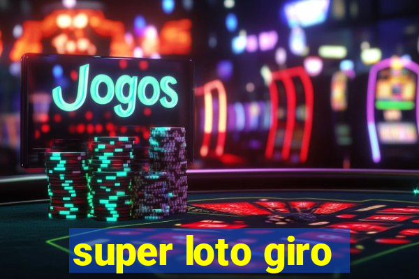 super loto giro