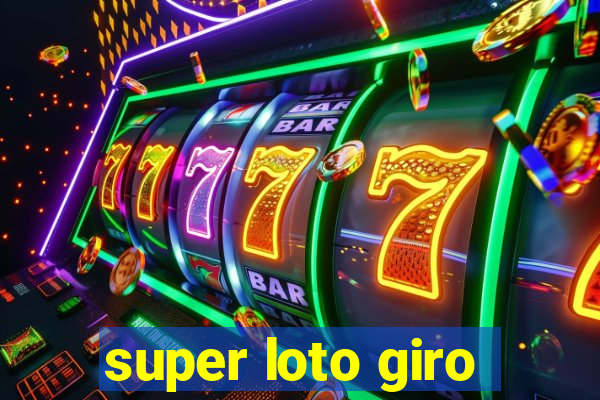 super loto giro