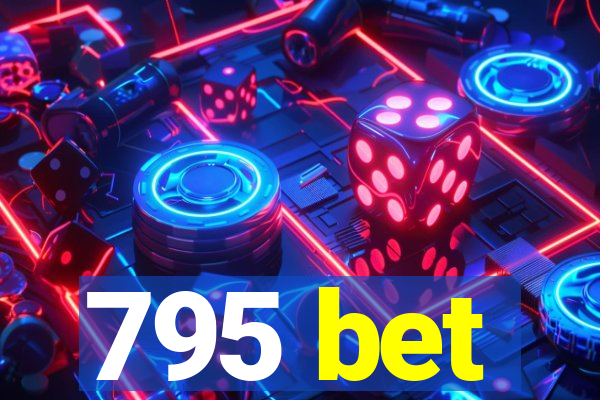 795 bet