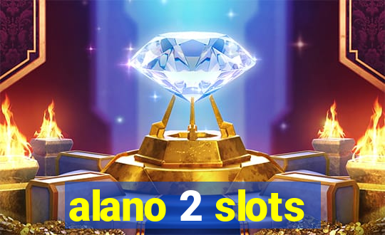 alano 2 slots