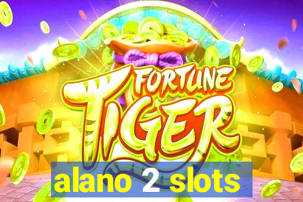 alano 2 slots