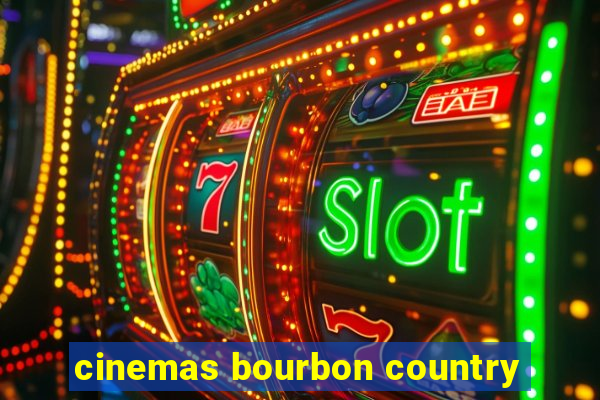 cinemas bourbon country