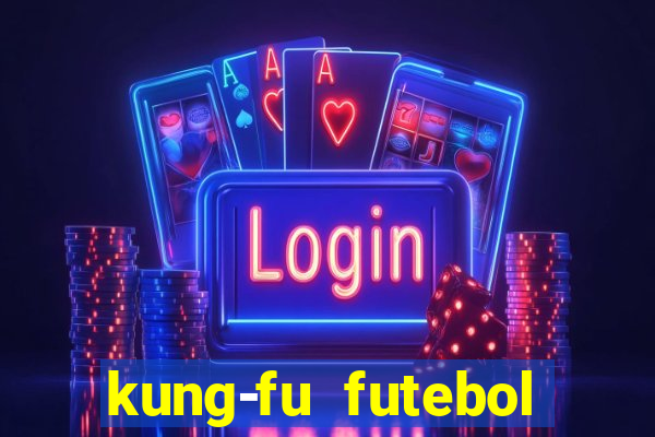 kung-fu futebol clube download