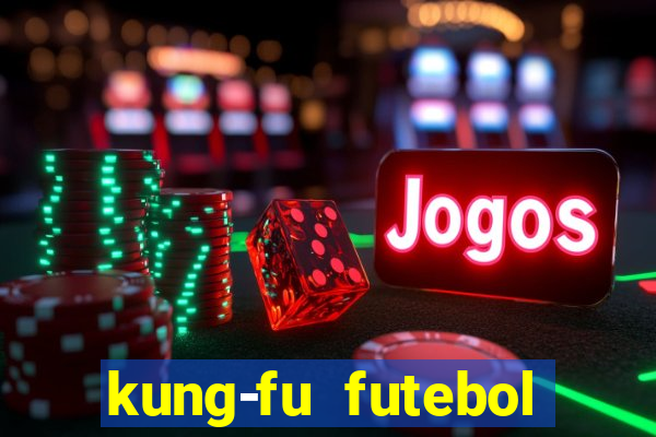 kung-fu futebol clube download