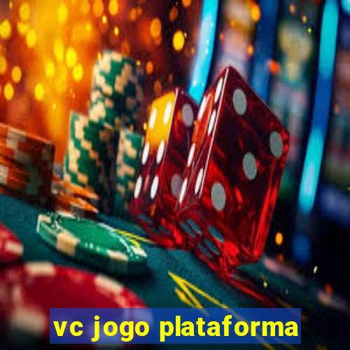 vc jogo plataforma