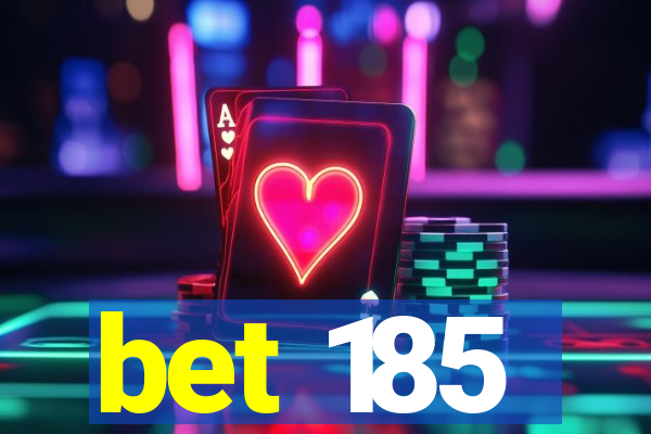 bet 185