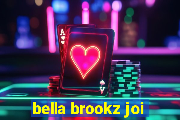 bella brookz joi