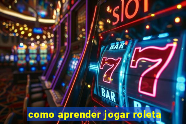 como aprender jogar roleta