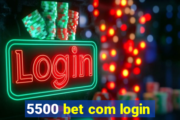 5500 bet com login