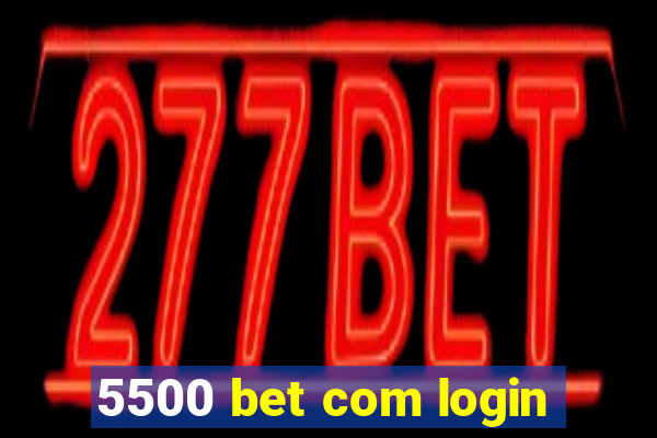 5500 bet com login